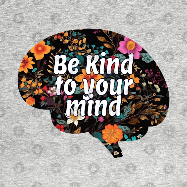 Be kind to your mind by NomiCrafts